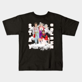 Stay Golden Girls Kids T-Shirt